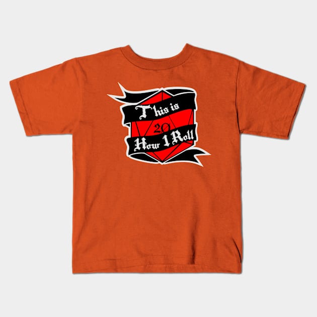 This is How I Roll Kids T-Shirt by AStickyObsession